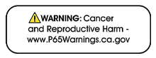 WARNING: Cancer and Reproductive Harm - www.P65Warnings.ca.gov