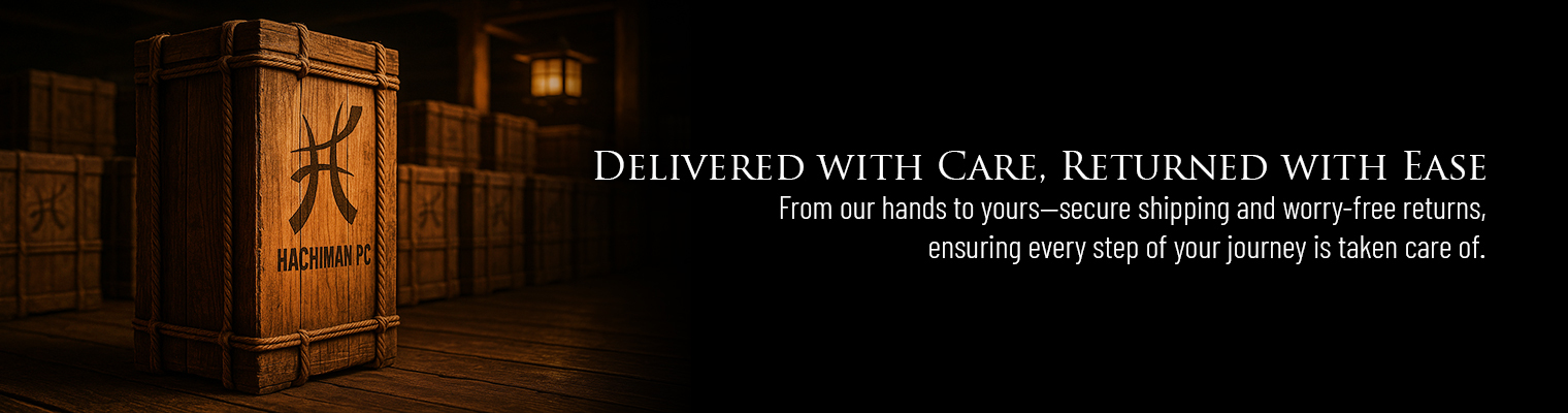 Hachiman PC Shipping&Return policy