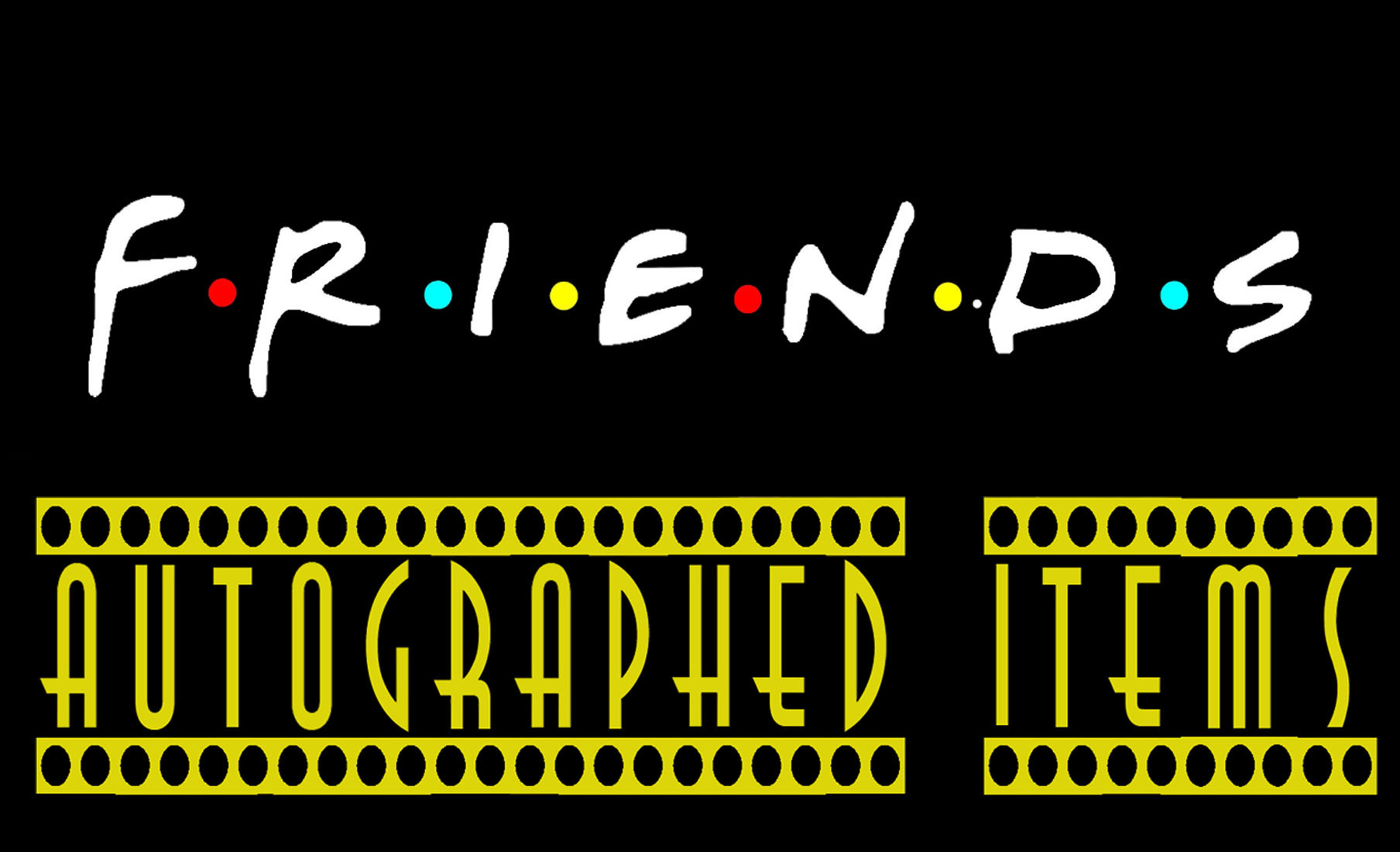 FRIENDS AUTOGRAPHED ITEMS