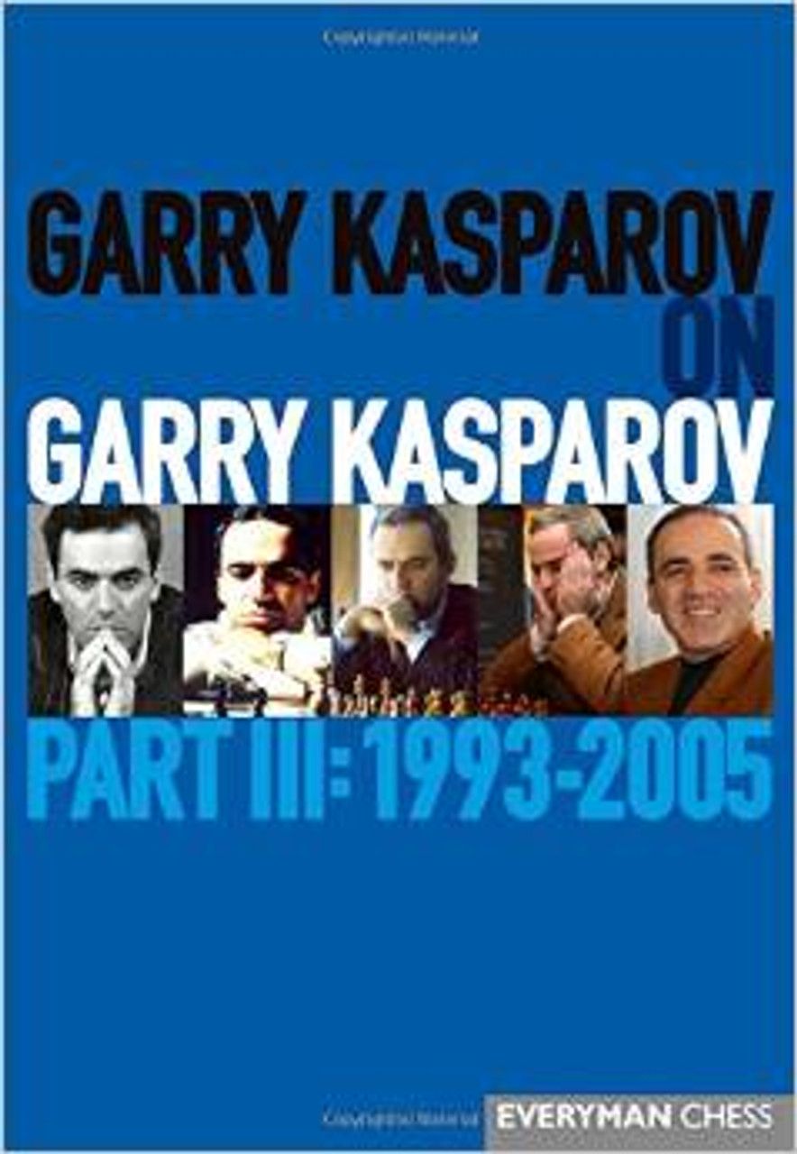 Garry Kasparov on Garry Kasparov, Part III: 1993-2005 E-book