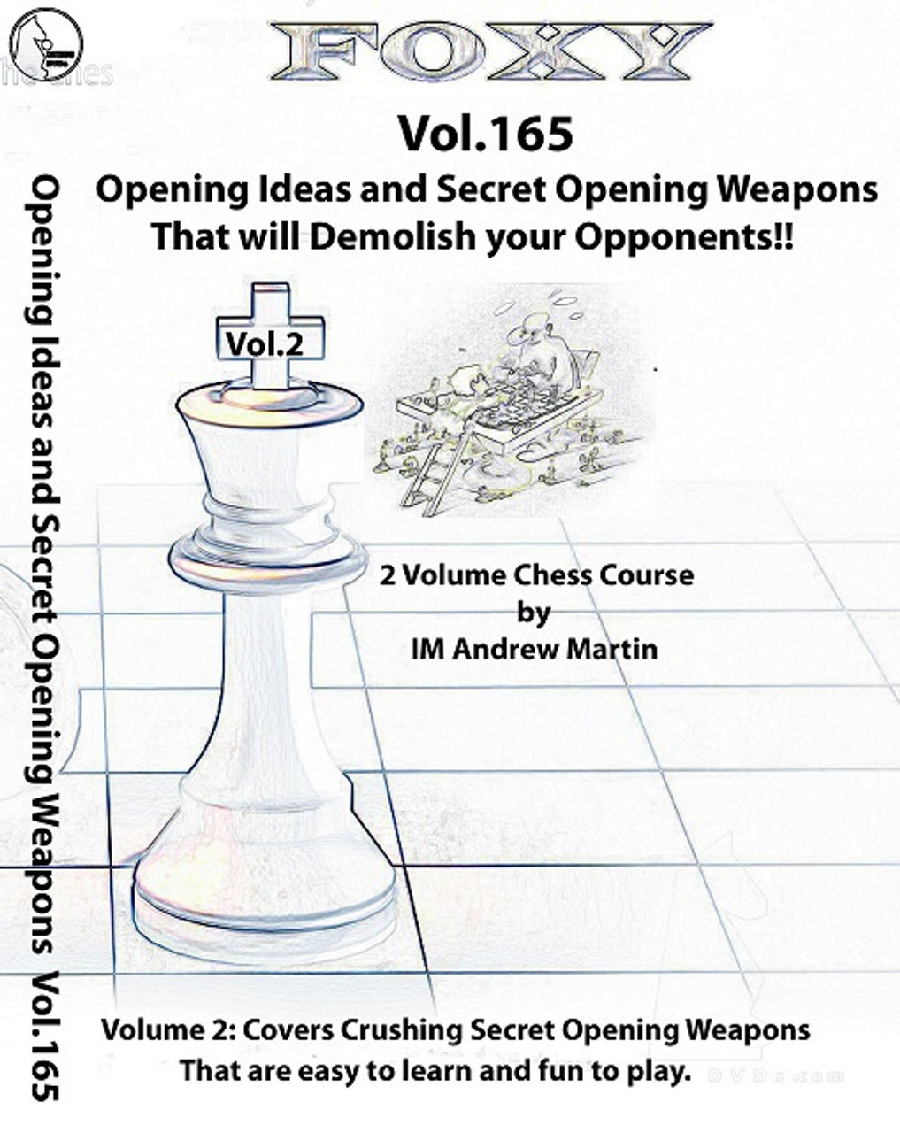 Foxy Chess Openings, Vol. 164 & 165: Opening Ideas and Techniques &Opening Ideas and Secret Weapons 