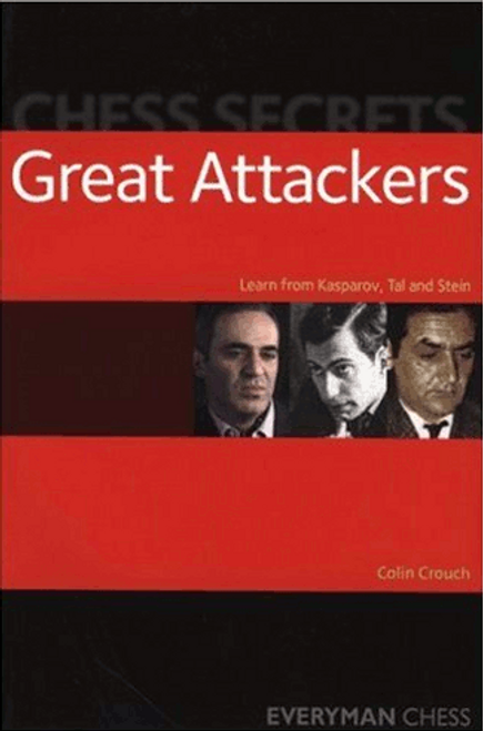 Chess Secrets: Great Attackers: Learn from Kasparov, Tal and Stein E-Book