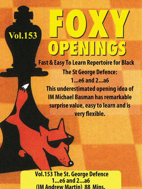 Foxy 153: The St George Defense with 1...e6 and 2...a6 - Chess Opening Video DVD