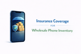 Insurance Coverage for Wholesale Phone Inventory