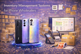 Inventory Management Systems for Phone Wholesalers