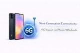 Next-Generation Connectivity: 6G Impact on Phone Wholesale