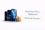 Retail Chain Phone Deployment: Wholesale Strategies