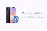 Data Privacy Regulations in Phone Wholesale Business
