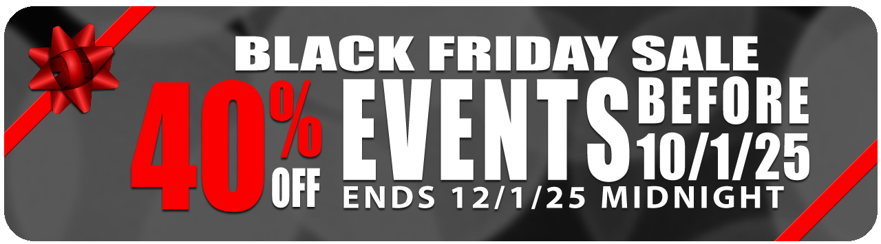 Black Friday Sale - 40% off all events before 10/1/2025!
