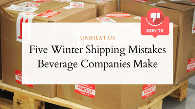 Five Winter Shipping Mistakes Beverage Companies Make
