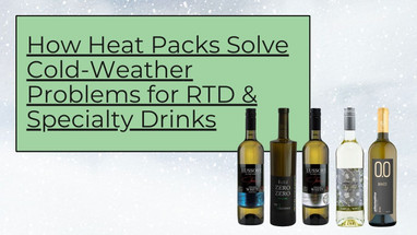How Heat Packs Solve Cold-Weather Problems for RTD & Specialty Drinks