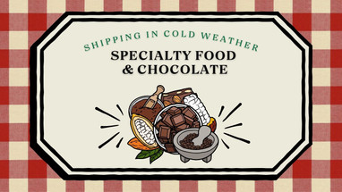 Specialty Food & Chocolate Shipping in Cold Weather Specialty Food & Chocolate Shipping in Cold Weather