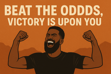 Beat The Odds | Victory Is Upon You