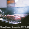 Steak Class - Friday, September 25th 6:30 pm