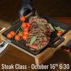 Steak Class - Monday, October 16th 6:30 pm