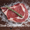 Steak Class Friday, September 11th 6:30pm