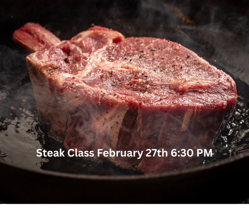 Steak Class  & Wine Tasting - Friday,  February 27th 2026