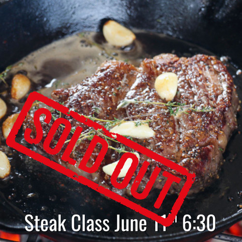 Steak Class - Friday, June 12th 6:30 pm