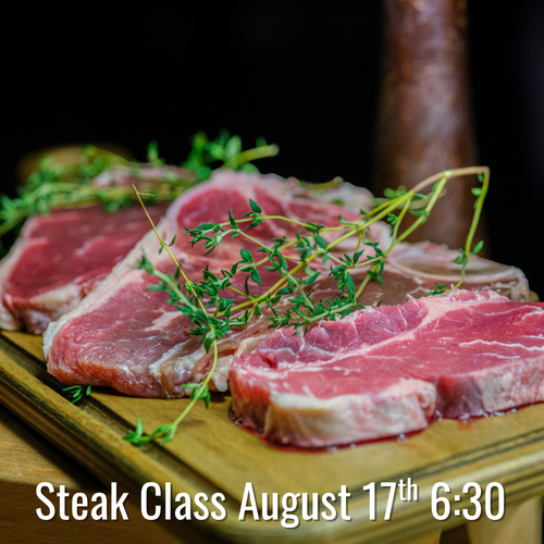 Steak Class - Monday, August 17th 6:30pm
