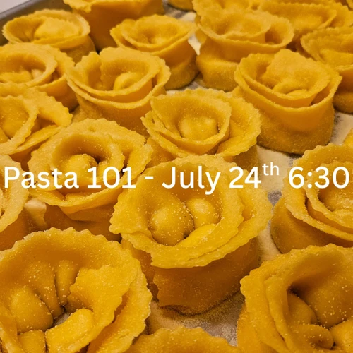 Pasta 101 Dinner Experience  - Friday, July 24th 6:30pm