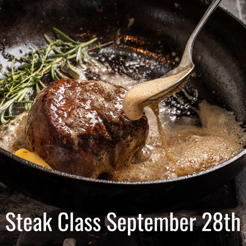 Steak Class Monday, September 28th 6:30pm
