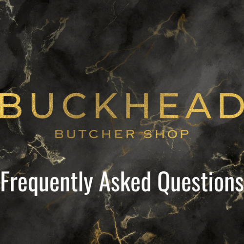 FAQ- Buckhead Butcher Shop