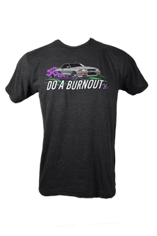 Do A Burnout T-Shirt