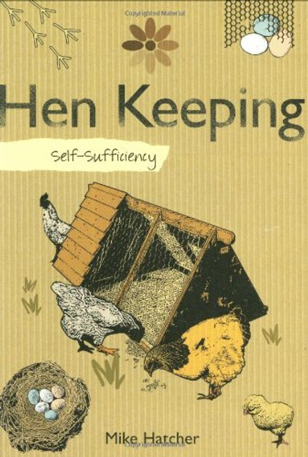 Self Sufficiency : Hen Keeping Self Sufficiency : Hen Keeping