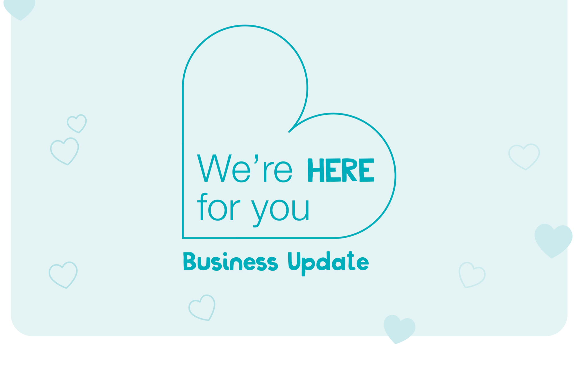 We're here for you! We're here for you!