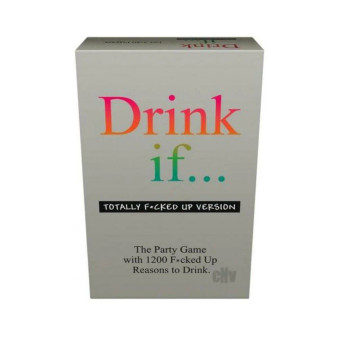 Drink If... Totally F*cked Up Version Game