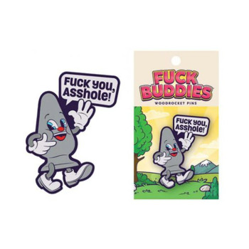 Fuck you, Asshole Fuck Buddies Pin Fuck you, Asshole Fuck Buddies Pin