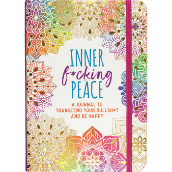 Inner Fucking Peace Journal Inner Fucking Peace Journal