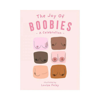 The Joy Of Boobies: A Celebration The Joy Of Boobies: A Celebration