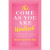 Come As You Are Workbook Come As You Are Workbook