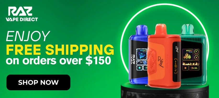 Enjoy Free Shipping with RAZ Vape orders over $150