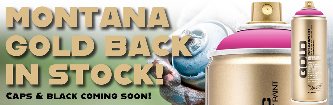Montana Gold Spray Paint Back In Stock! Caps & Black coming soon!