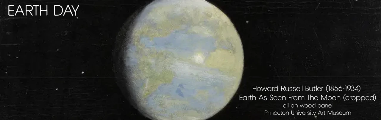 Earth Day April 22 2026 image of the earth as seen from the moon oil on wood panel by Howard Russell Butler ca 1920 at the Princeton University Art Museum