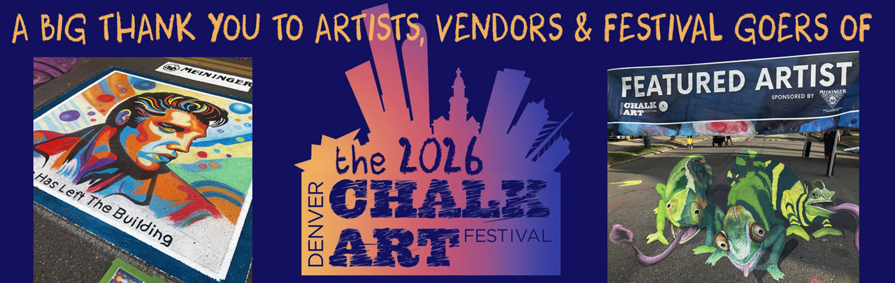 A BIG Thank You to Artists, Vendors & Festival Goers of the 2026 Denver Chalk Art Festival, see you next year!
