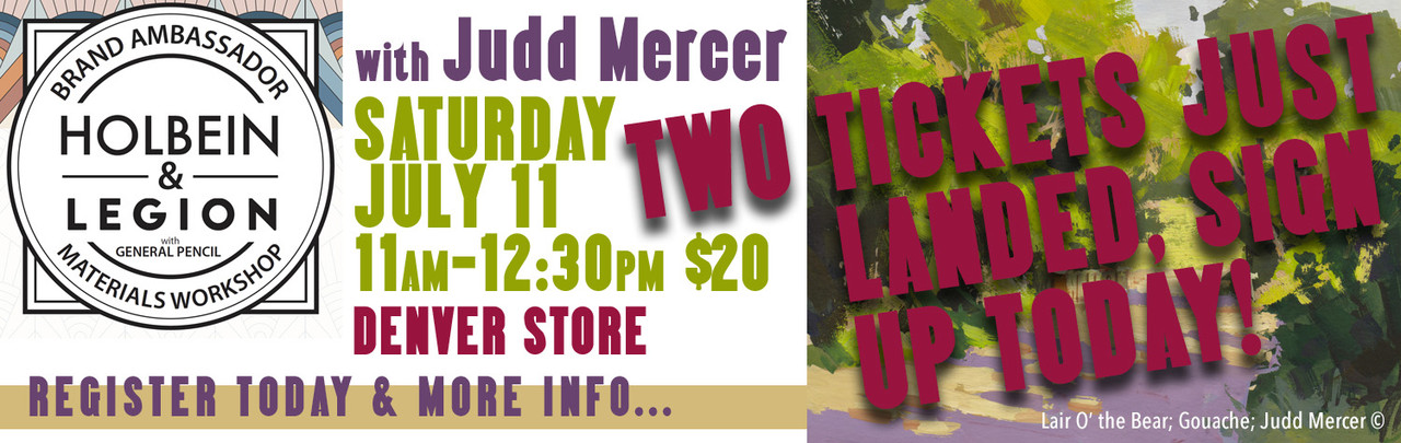 Water Media Workshop with Judd Mercer Saturday, July 11, 11am-12:30pm $20 Denver Store Two Tickets Left!