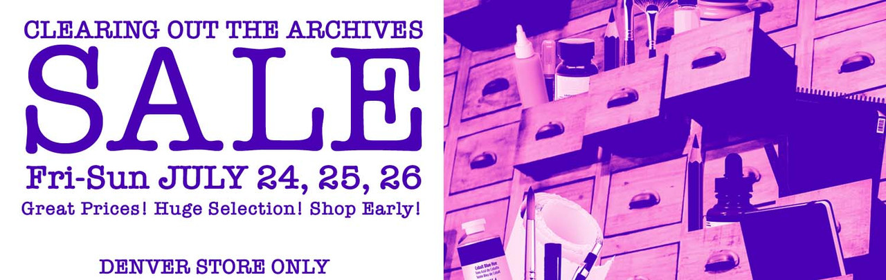 Clearing Out the Archives Sale this Friday-Sunday, July 24, 25, 26 DENVER STORE ONLY