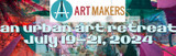 ArtMakers an urban art retreat July 19-21, 2024 early bird pricing through March 31, 2024 register now at http://www.artmakers.live