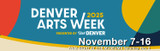 Denver Arts Week, November 7-16