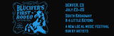 Blucifer's First Rodeo, Denver, CO July 23-26 South Broadway & a little beyond a new local music festival run by artists YAY!