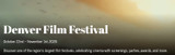 Denver Film Festival October 22-November 1, 2026 Discover one of the region's largest film festivals, celebrating cinema with screenings, parties, awards and more...