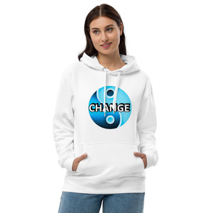 Change Premium Hoodie Change Premium Hoodie