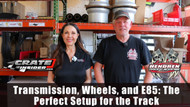 Transmission, Wheels, and E85: The Perfect Setup for the Track