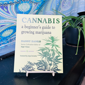 Cannabis: A Beginner's Guide to Growing Marijuana by Danny Danko
