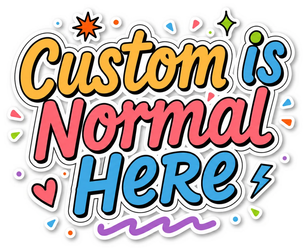 Custom is Normal Here