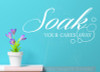 Soak Your Cares Away Bathroom Wall Decor Vinyl Sticker Decals for Room Decor-White