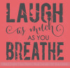 Laugh As Much as You Breathe Inspirational Wall Stickers Vinyl Decal Wall Letters